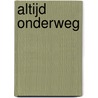 Altijd Onderweg door Monica Smits