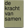 De kracht van samen door Hella van der Wijst