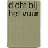 Dicht bij het vuur