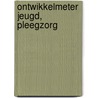 Ontwikkelmeter Jeugd, Pleegzorg by H. de Win