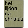 Het Lijden na Christus by Peter van der Wal