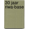30 jaar RIWA-base door Peter Stoks