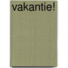 Vakantie! door Jan Vriends
