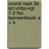 Overal NaSk 5e ed vmbo-kgt 1-2 FLEX leerwerkboek A + B by Unknown