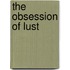 The obsession of LUST