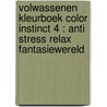 Volwassenen kleurboek Color Instinct 4 : Anti Stress Relax Fantasiewereld door Emmy Sinclaire