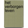 Het verborgen leven by Octavius Winslow
