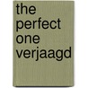 The Perfect One Verjaagd by Maartje van Houwelingen