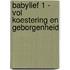 Babylief 1 - Vol koestering en geborgenheid