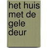 Het huis met de gele deur door Noëmi Willemen