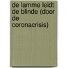 De Lamme leidt De Blinde (door de coronacrisis) by Niek van den Adel