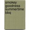 Smokey Goodness Summertime BBQ by Jord Althuizen