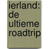 Ierland: De Ultieme Roadtrip door Cathelijne de Wit-Peijs
