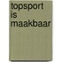 Topsport is maakbaar