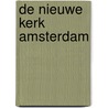 De nieuwe kerk Amsterdam door Roos Verkleij