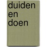 Duiden en Doen by Chris Struiksma