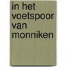 In het voetspoor van monniken by Arie van der Stoep