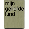 Mijn geliefde kind door Colin Urquhart