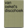 Van Oekel's discohoek by Wim Schippers