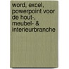 Word, Excel, PowerPoint voor de hout-, meubel- & interieurbranche door P.G.M. van de Laarschot