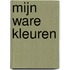 Mijn ware kleuren