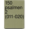 150 Psalmen 2 (011-020) door Onbekend