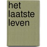 Het laatste leven door Peter Nyström