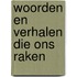 Woorden en verhalen die ons raken
