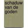 Schaduw van de Goden door Alain Van der Steen