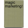 Magic Marketing! by Frans Hendrikx