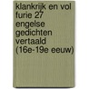 KLANKRIJK EN VOL FURIE 27 Engelse gedichten vertaald (16e-19e eeuw) door Cornelis W. Schoneveld
