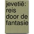 Jevetië: Reis door de Fantasie
