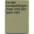 Zonder verwachtingen maar met een open hart