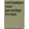 Verhaaltjes voor gevoelige oortjes by Wendy Janssens