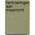 Herinneringen aan Maastricht