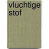 Vluchtige Stof by Mart Visser