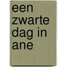 Een zwarte dag in Ane door Jan Altena Hzn.