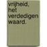 Vrijheid, het verdedigen waard.