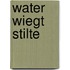 Water wiegt stilte