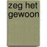 Zeg het gewoon