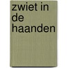 Zwiet in de haanden door Janet Baron-Lopers