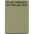 54 ZEN-REFLECTIES: HET HELE JAAR DOOR.