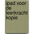 iPad voor de leerkracht kopie