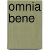 OMNIA BENE door Martine Watté