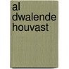 Al DWALENDE HOUVAST door Marius Bremmer