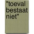 "Toeval bestaat niet"