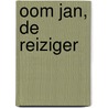 Oom Jan, de Reiziger by Jh Leeuwenhart