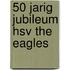 50 jarig jubileum hsv The Eagles