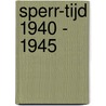 SPERR-TIJD 1940 - 1945 door Fer Lugger