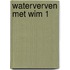 Waterverven met Wim 1